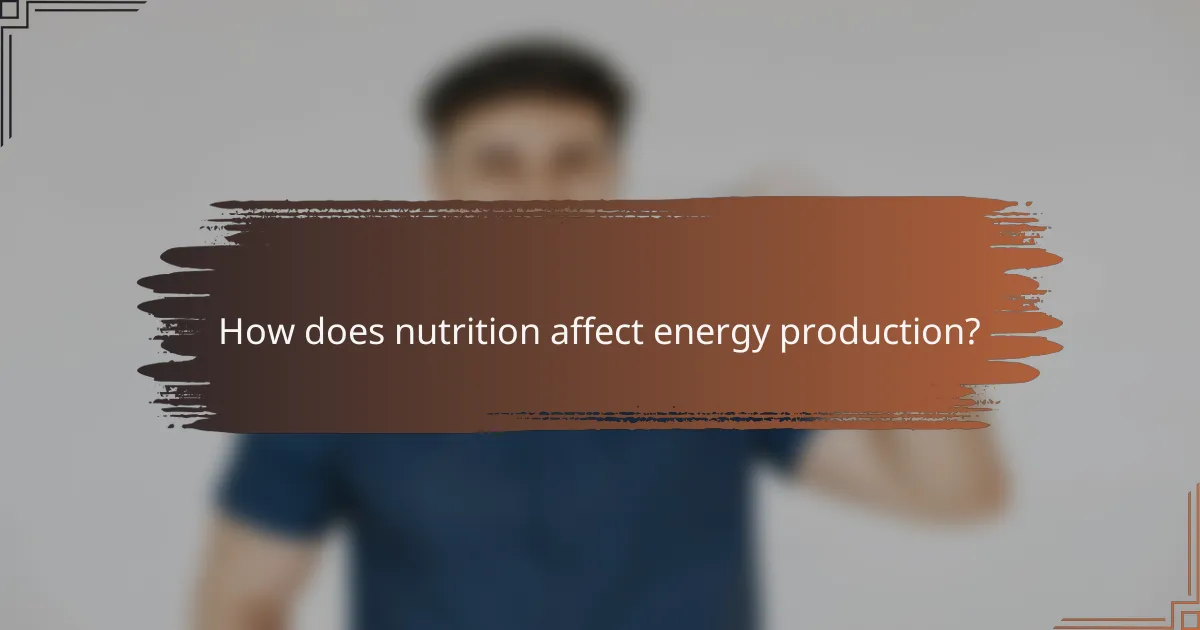 How does nutrition affect energy production?