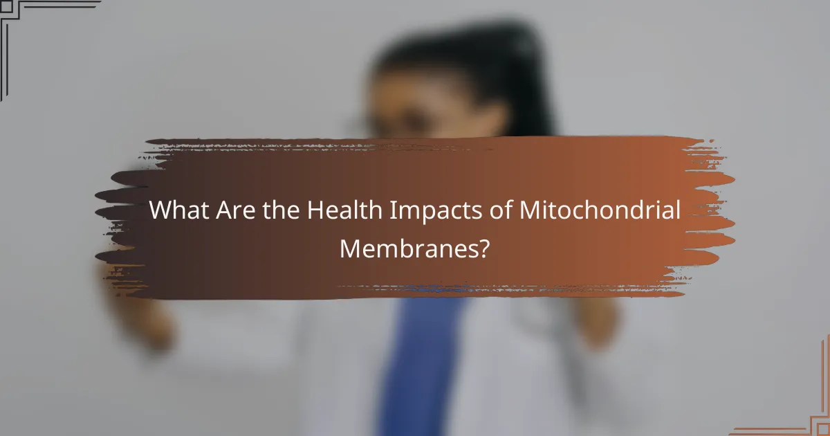 What Are the Health Impacts of Mitochondrial Membranes?